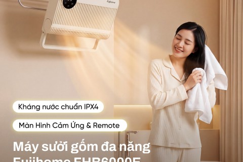 Máy Sưởi Đa Năng Fujihome: Giải Pháp Phòng Tắm Ấm Áp