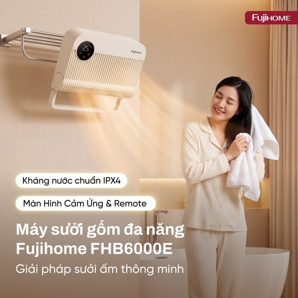 Máy Sưởi Đa Năng Phòng Tắm Fujihome FHB6000 & FHW2000: Giải Pháp Tiện Ích Thông Minh Cho Gia Đình Việt