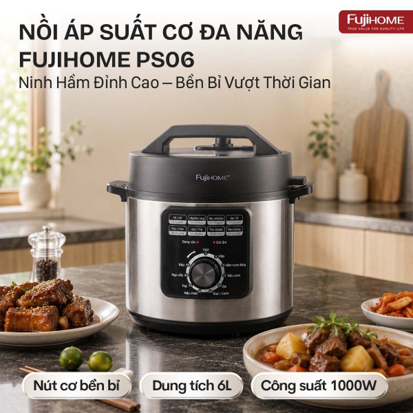 Phân Tích Chi Tiết Hai Mẫu Nồi Áp Suất FujiHome PS04 Và PS06 Cho Bếp Hiện Đại