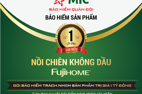 Nồi Chiên Không Dầu Fujihome: Tiên Phong Gói Bảo Hiểm 1 Tỷ Đồng Nồi Chiên Không Dầu Fujihome: Tiên Phong Gói Bảo Hiểm 1 Tỷ Đồng