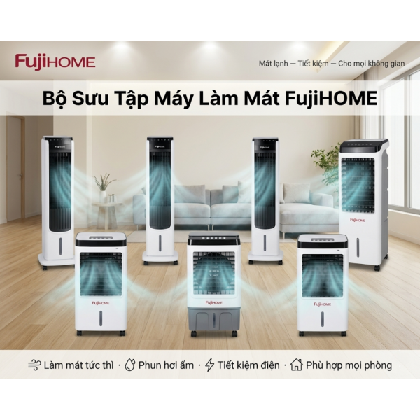 7 Model Máy Làm Mát Fujihome 2026: Bảng So Sánh Chi Tiết Giúp Bạn Chọn Đúng