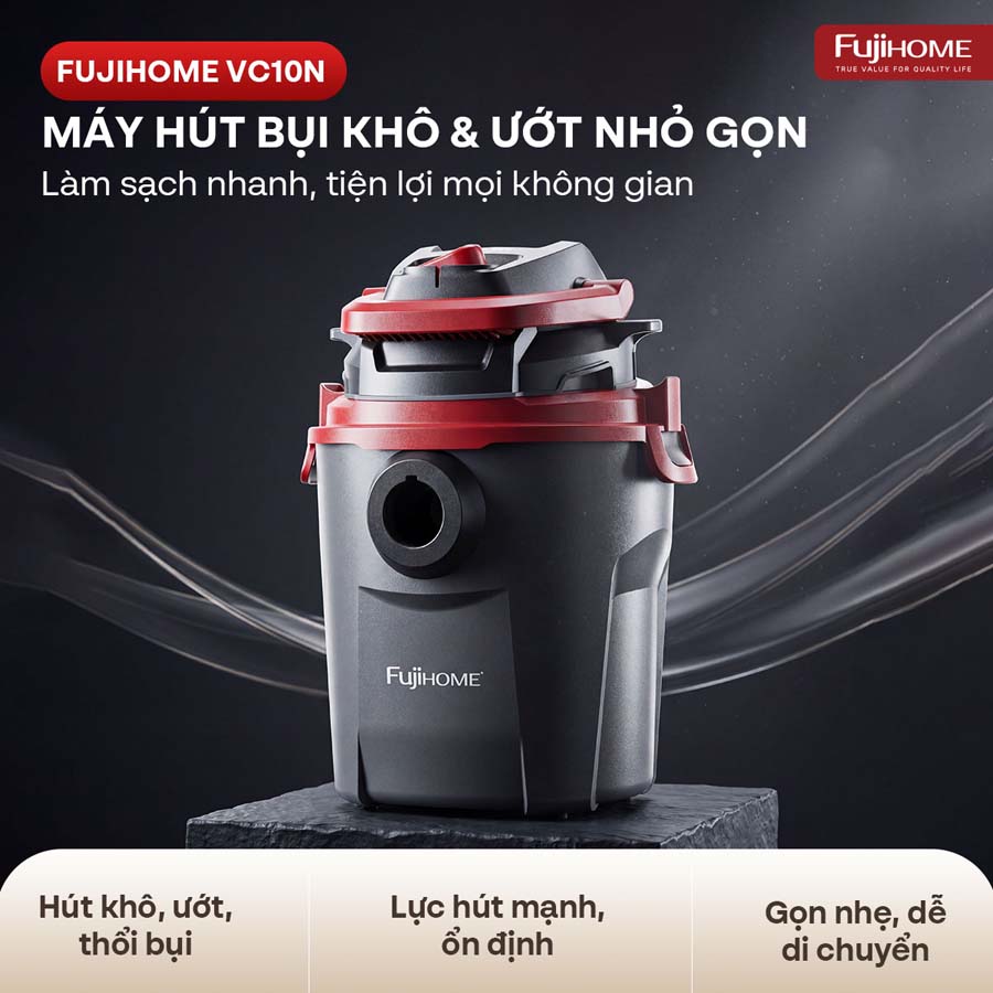 Máy hút bụi khô & ướt nhỏ gọn, mạnh mẽ cho mọi nhu cầu làm sạch Fujihome VC10N