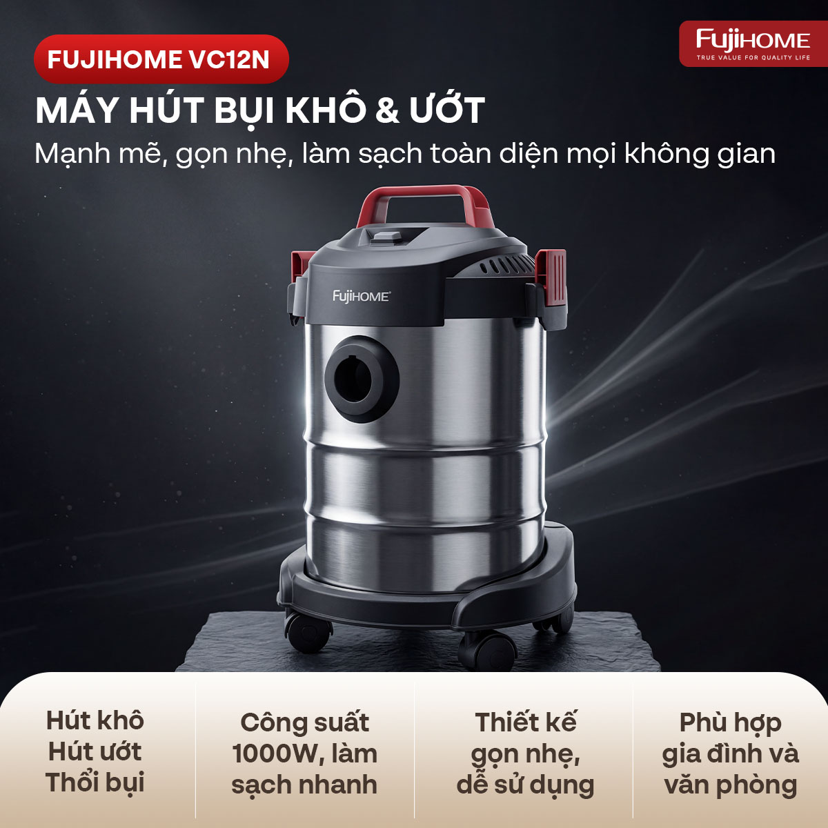 Máy hút bụi khô & ướt nhỏ gọn, mạnh mẽ cho mọi nhu cầu làm sạch Fujihome VC12N